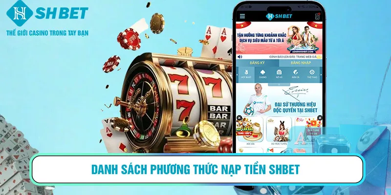 Danh sách phương thức nạp tiền SHBET